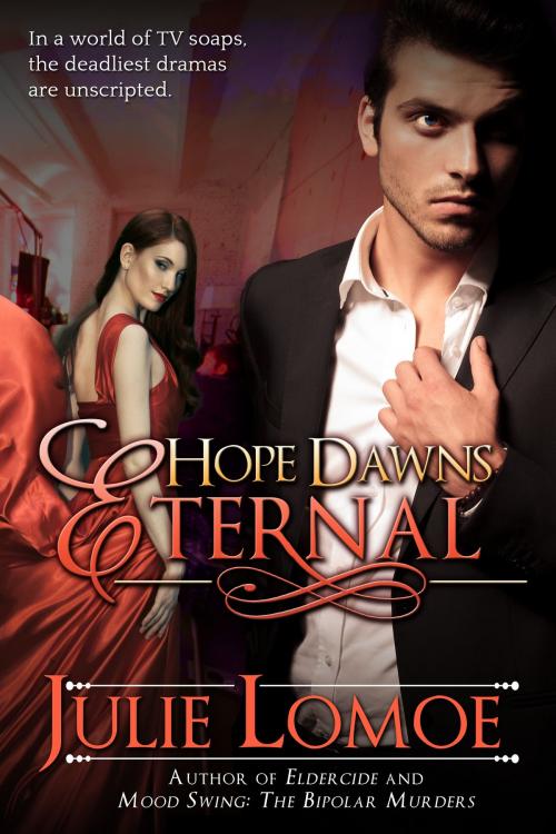 Cover of the book Hope Dawns Eternal by Julie Lomoe, Julie Lomoe