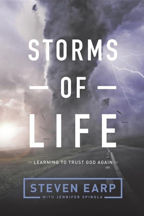 Cover of the book Storms of Life by Steven Earp, Jennifer Rogers Spinola, Elevate Church