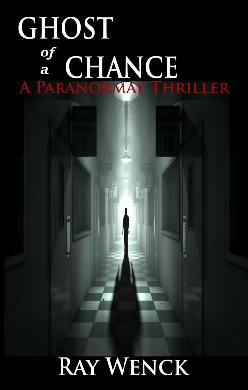 Cover of the book Ghost of A Chance by Ray Wenck, Ray Wenck