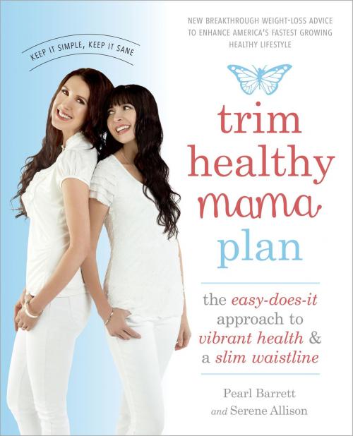 Cover of the book Trim Healthy Mama Plan by Pearl Barrett, Serene Allison, Potter/Ten Speed/Harmony/Rodale