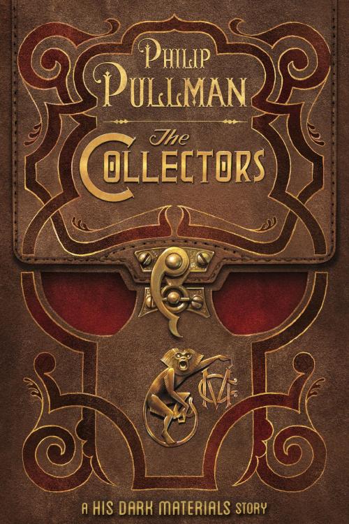 Cover of the book The Collectors: A His Dark Materials Story by Philip Pullman, Random House Children's Books