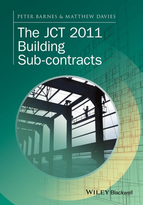 Cover of the book The JCT 2011 Building Sub-contracts by Peter Barnes, Matthew Davies, Wiley