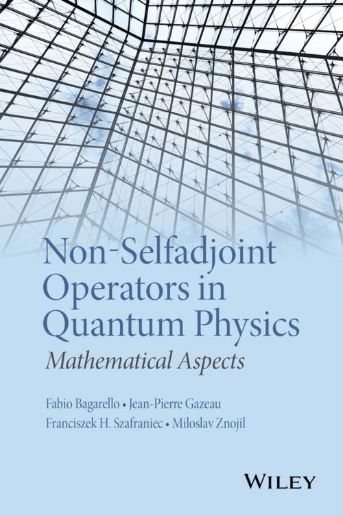 Cover of the book Non-Selfadjoint Operators in Quantum Physics by , Wiley