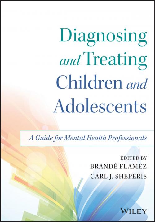 Cover of the book Diagnosing and Treating Children and Adolescents by Carl J. Sheperis, Brandé Flamez, Wiley
