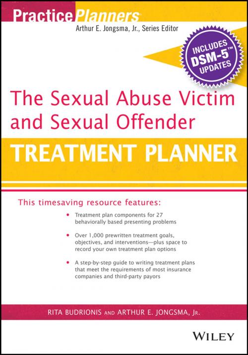 Cover of the book The Sexual Abuse Victim and Sexual Offender Treatment Planner, with DSM 5 Updates by Arthur E. Jongsma Jr., Rita Budrionis, Wiley
