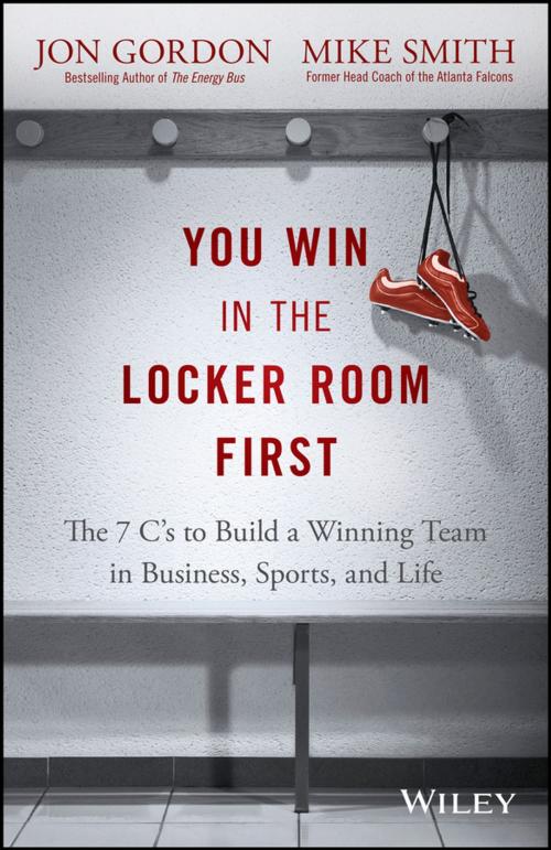 Cover of the book You Win in the Locker Room First by Jon Gordon, Mike Smith, Wiley