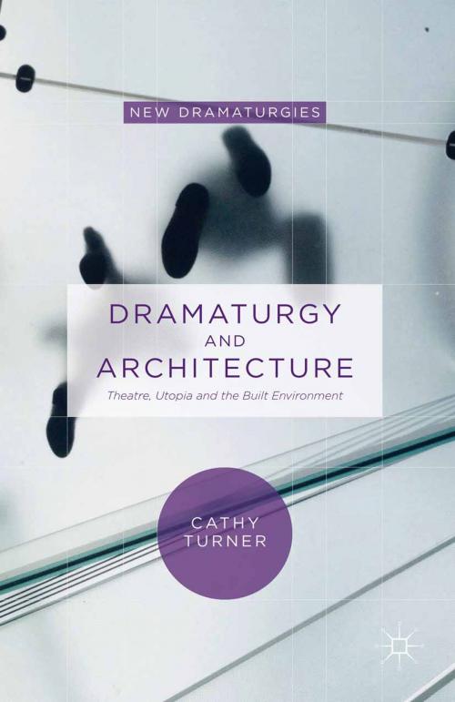 Cover of the book Dramaturgy and Architecture by Cathy Turner, Palgrave Macmillan UK