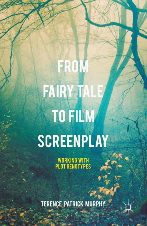 Cover of the book From Fairy Tale to Film Screenplay by Terence Patrick Murphy, Palgrave Macmillan UK