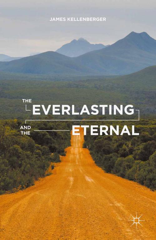 Cover of the book The Everlasting and the Eternal by J. Kellenberger, Palgrave Macmillan UK