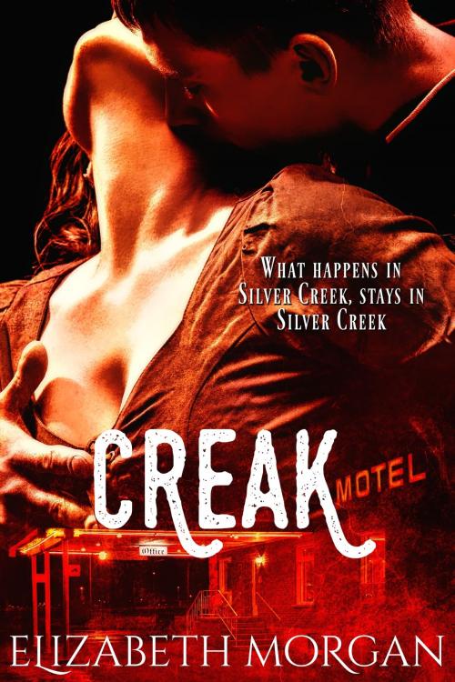 Cover of the book Creak by Elizabeth Morgan, Elizabeth Morgan