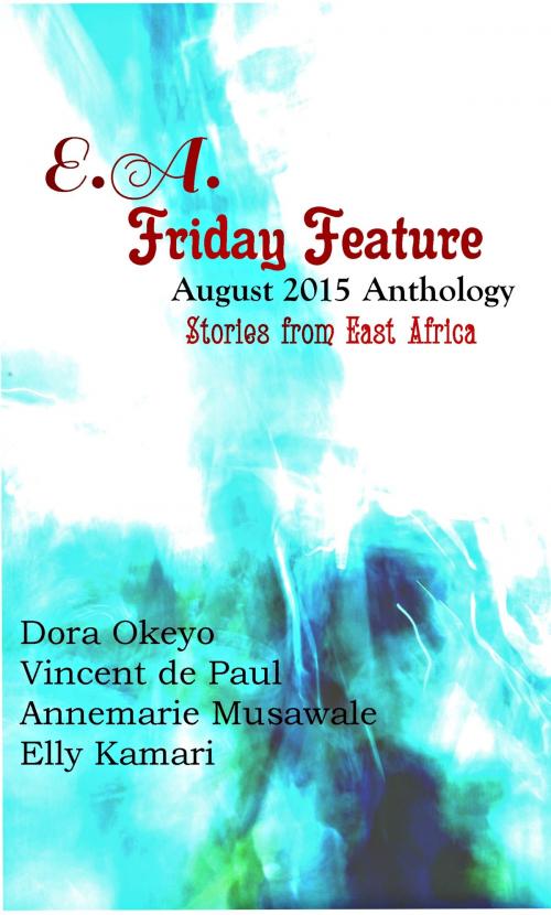 Cover of the book EA Friday Feature: August 2015 Anthology by EA Friday Feature, EA Friday Feature