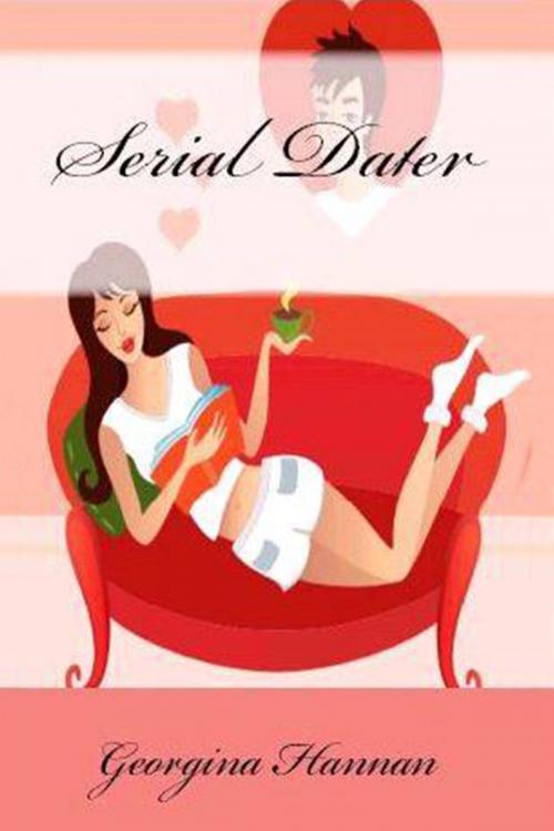 Cover of the book Serial Dater by Georgina Hannan, Georgina Hannan