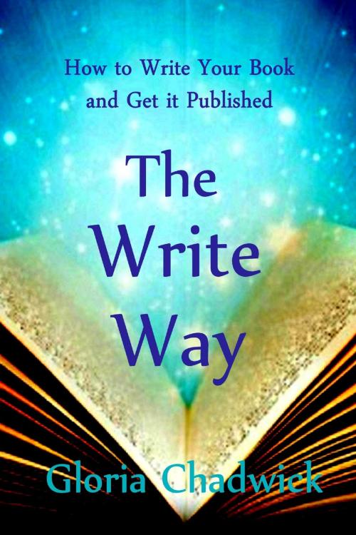 Cover of the book How to Write Your Book and Get it Published The Write Way by Gloria Chadwick, Morpheus Books