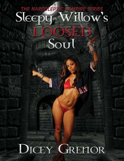 Cover of the book Sleepy Willow's Loosed Soul (The Narcoleptic Vampire Series Vol. 3) by Dicey Grenor, Dicey Grenor