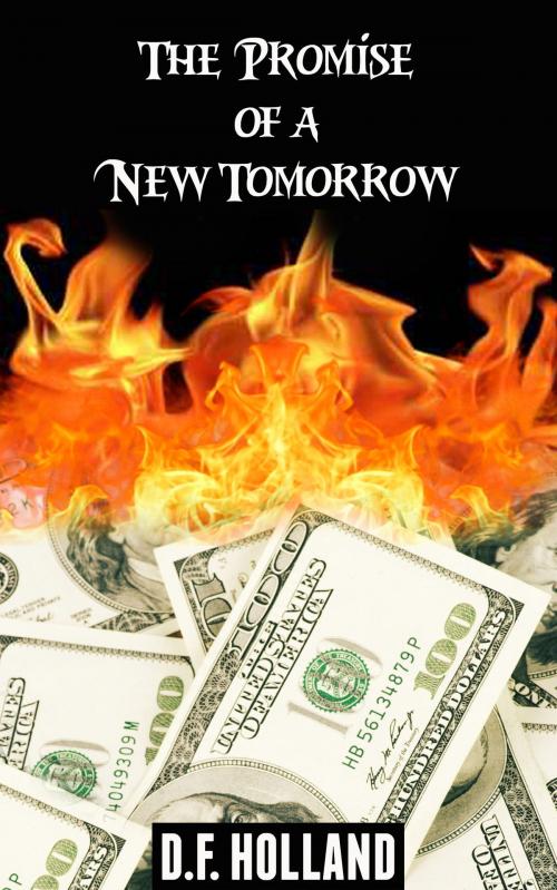 Cover of the book The Promise of a New Tomorrow (A supernatural short story) by D.F. Holland, D.F. Holland