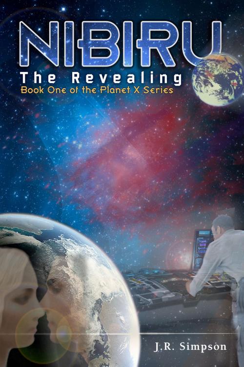 Cover of the book Nibiru-The Revealing- by J R Simpson, J R Simpson