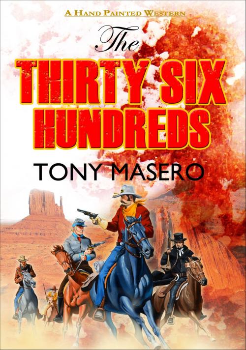 Cover of the book The Thirty Six Hundreds by Tony Masero, Tony Masero