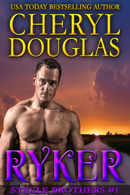 Cover of the book Ryker (Steele Brothers #1) by Cheryl Douglas, Cheryl Douglas