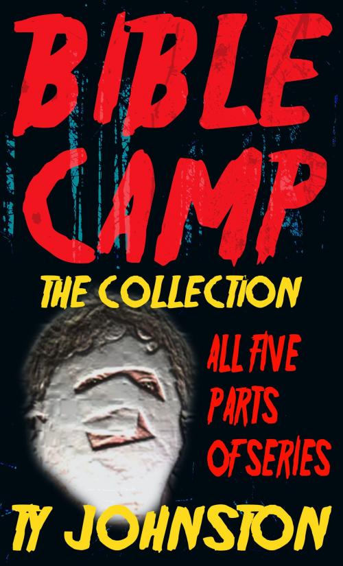 Cover of the book Bible Camp: The Collection by Ty Johnston, Ty Johnston