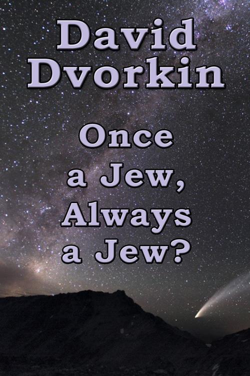Cover of the book Once a Jew, Always a Jew? by David Dvorkin, David Dvorkin