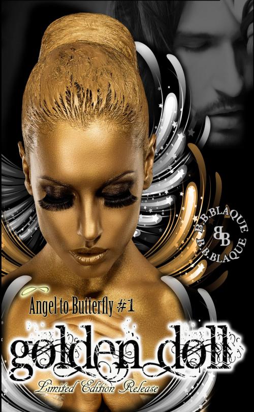Cover of the book Angel to Butterfly #1-Golden Doll by B.B. Blaque, B.B. Blaque