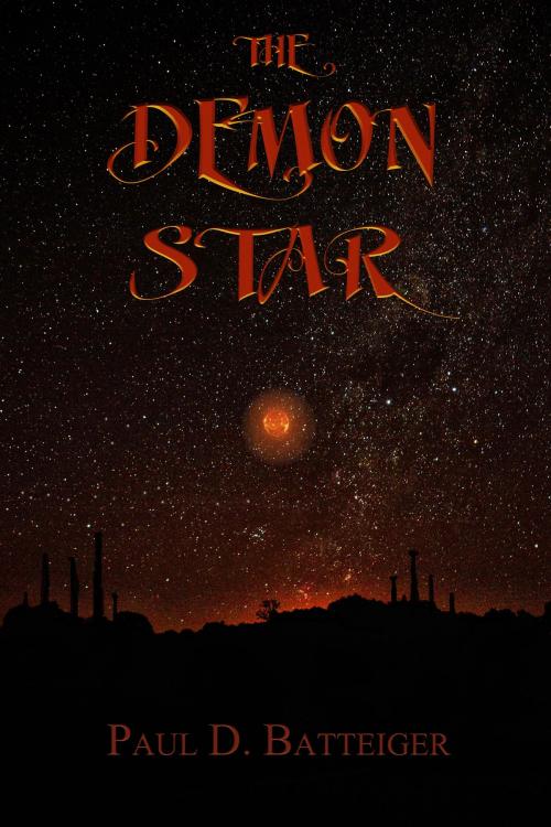 Cover of the book The Demon Star by Paul Batteiger, Paul Batteiger