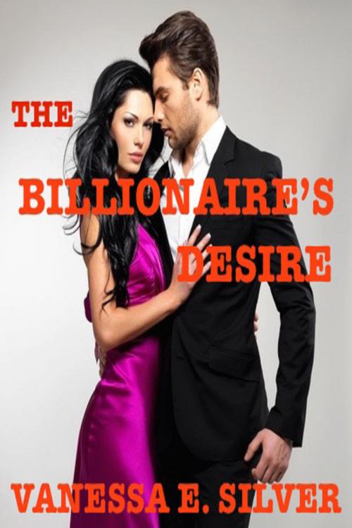 Cover of the book The Billionaire’s Desire by Vanessa  E. Silver, Elizabeth Reed