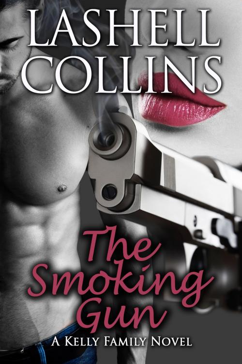 Cover of the book The Smoking Gun: A Kelly Family Novel by Lashell Collins, Lashell Collins