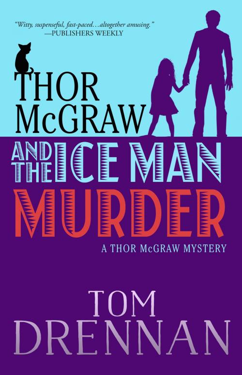 Cover of the book Thor McGraw and the Ice Man Murder by Tom Drennan, Tom Drennan
