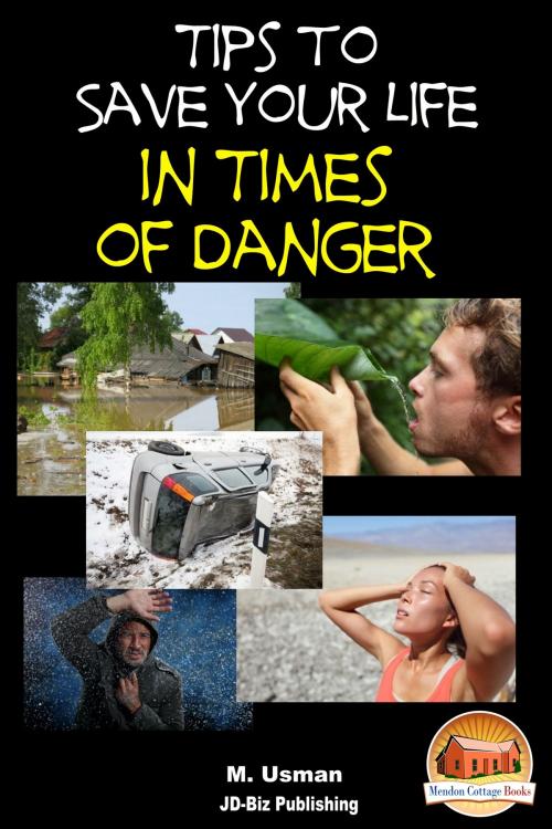 Cover of the book Tips to Save Your Life in Times of Danger by M. Usman, Mendon Cottage Books
