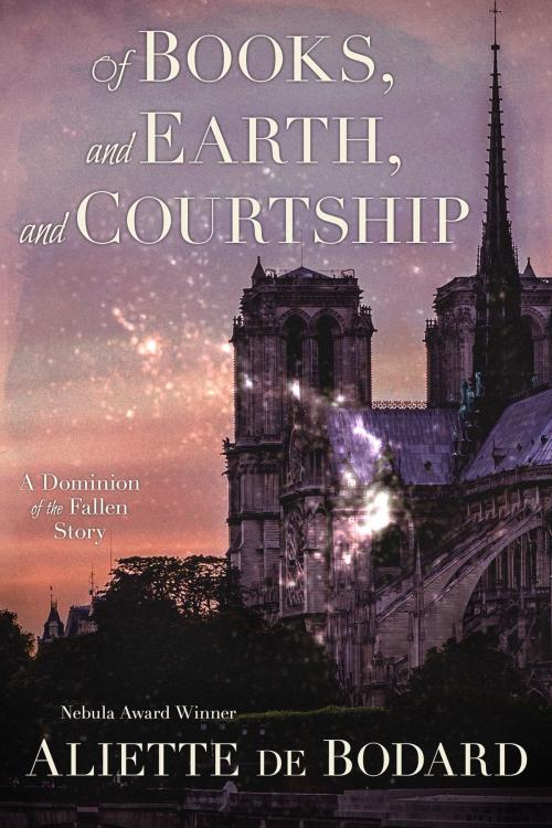 Cover of the book Of Books, and Earth, and Courtship: a Dominion of the Fallen Story by Aliette de Bodard, Aliette de Bodard