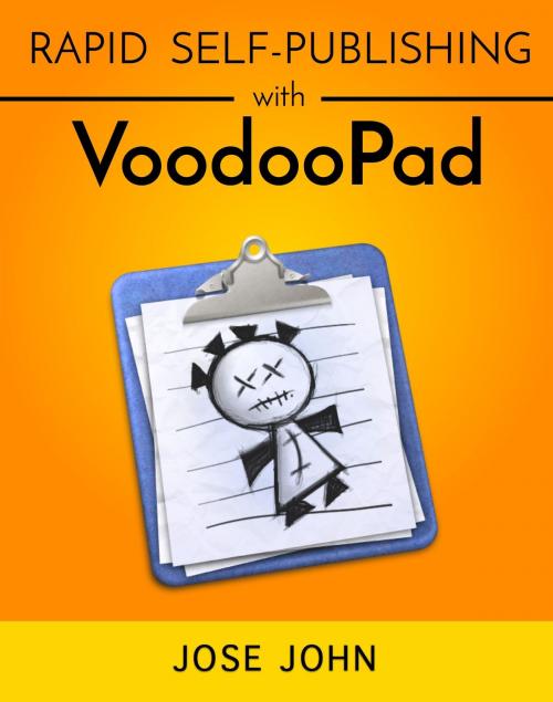 Cover of the book Rapid Self-Publishing with VoodooPad by Jose John, Jose John