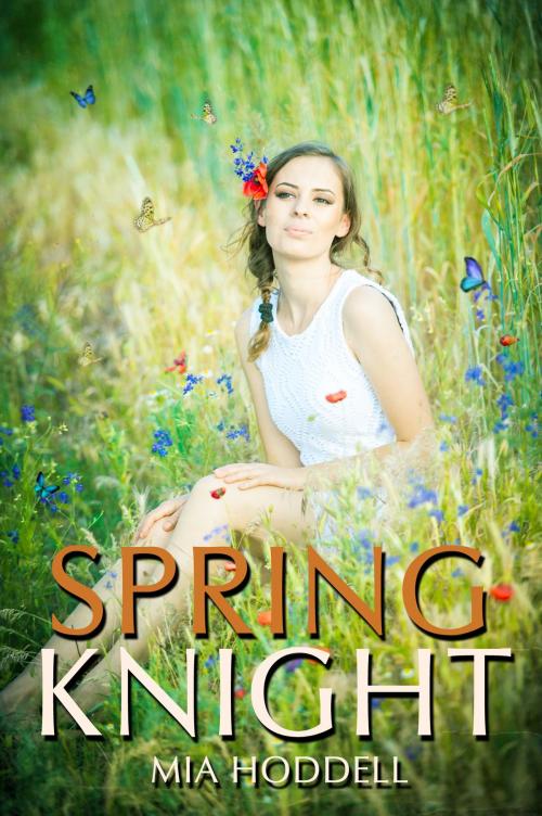 Cover of the book Spring Knight by Mia Hoddell, Mia Hoddell