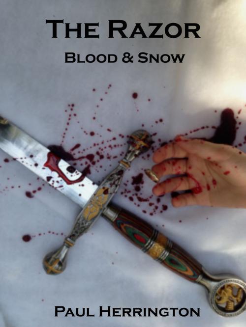 Cover of the book The Razor: Blood and Snow by Paul Herrington, Paul Herrington