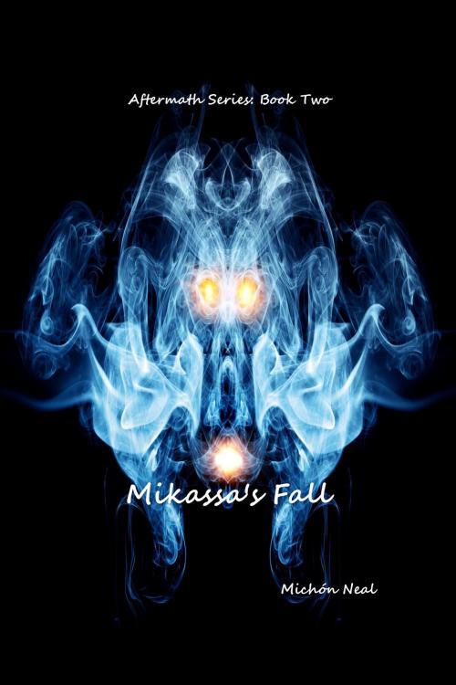 Cover of the book Mikassa's Fall by Michon Neal, Michón Neal