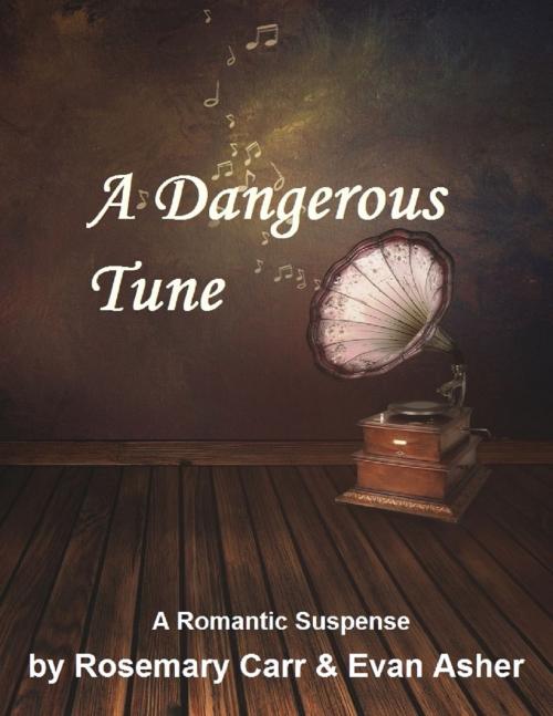 Cover of the book A Dangerous Tune by Evan Asher, Rosemary Carr, Evan Asher