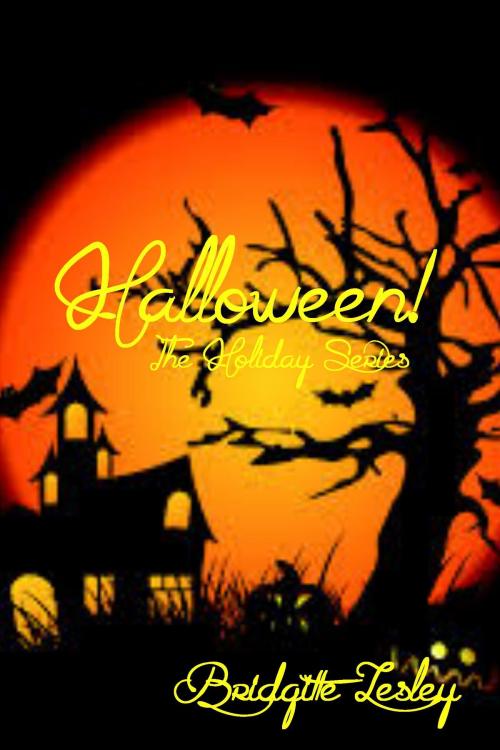 Cover of the book Halloween! by Bridgitte Lesley, Bridgitte Lesley