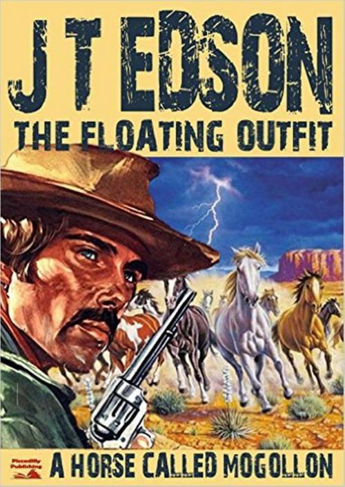 Cover of the book The Floating Outfit Book 3: A Horse Called Mogollon by J.T. Edson, Piccadilly