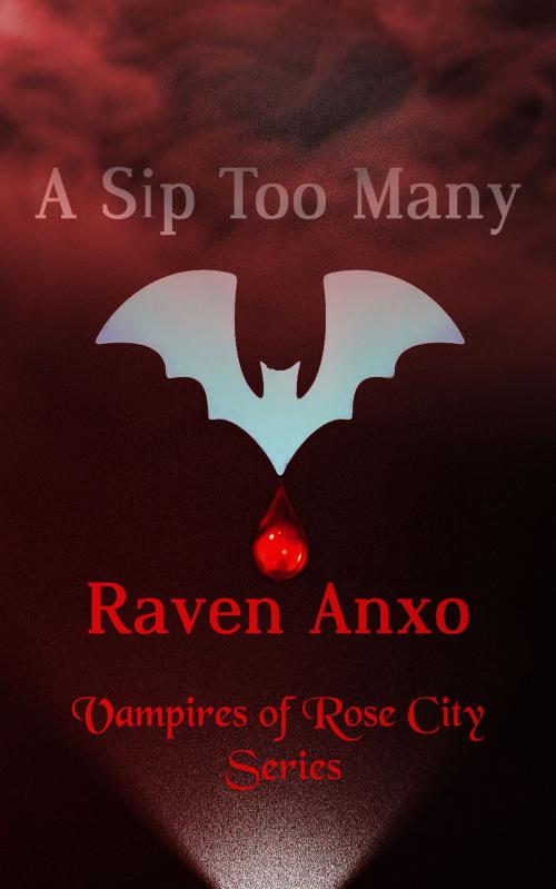 Cover of the book A Sip Too Many by Raven Anxo, Raven Anxo