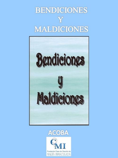 Cover of the book Bendiciones y Maldiciones by ACOBA, ACOBA