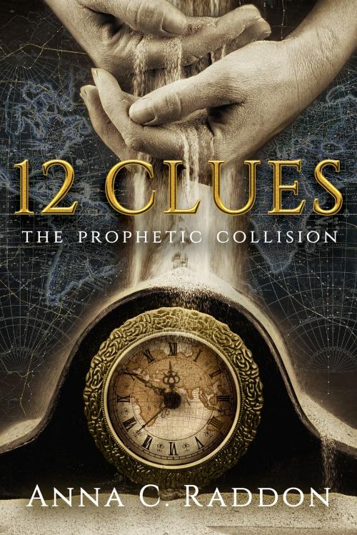 Cover of the book 12 Clues: The Prophetic Collision by Anna Raddon, Anna Raddon