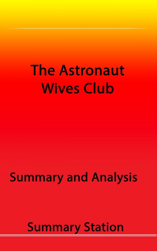 Cover of the book The Astronaut Wives Club | Summary by Summary Station, Summary Station