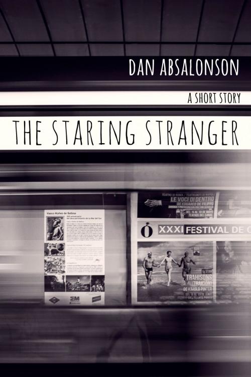 Cover of the book The Staring Stranger by Dan Absalonson, Dan Absalonson