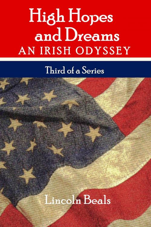 Cover of the book High Hopes and Dreams, an Irish Odyssey by Lincoln Beals, Lincoln Beals