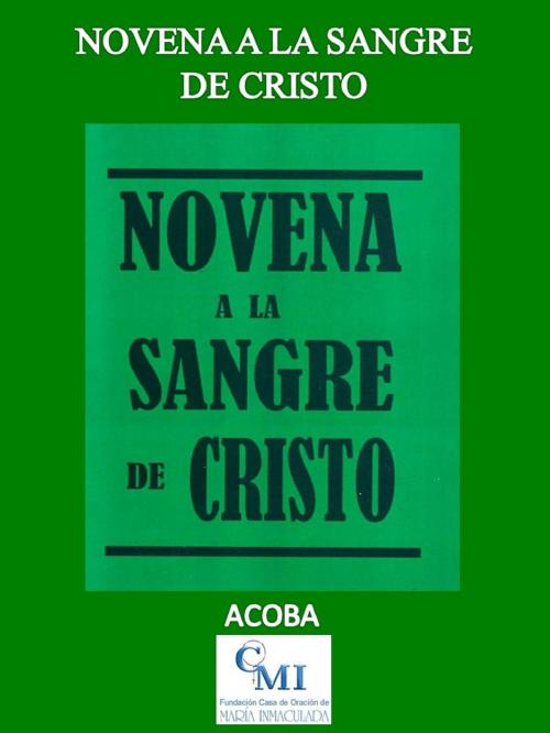 Cover of the book Novena a la Sangre de Cristo by ACOBA, ACOBA