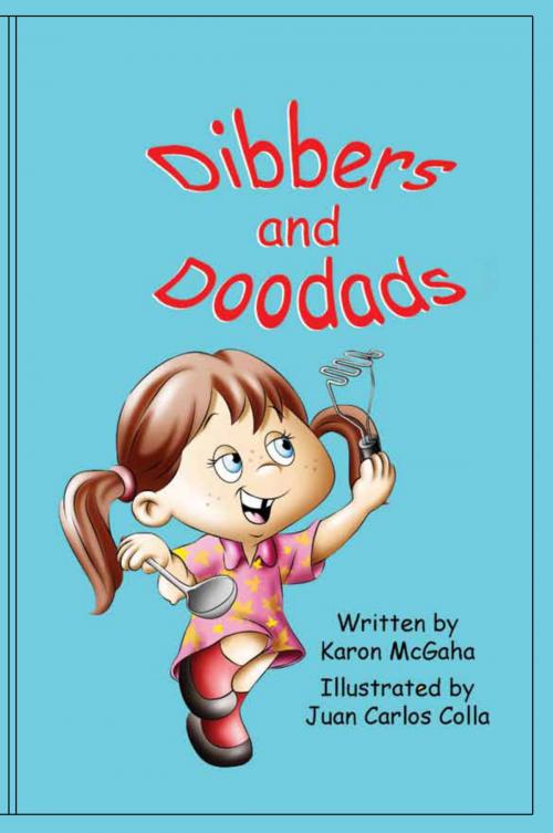 Cover of the book Dibbers and Doodads by Karon McGaha, Karon McGaha