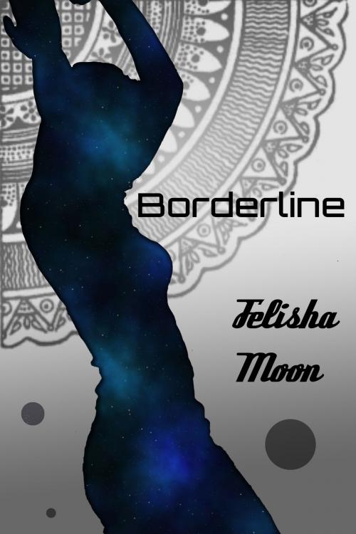 Cover of the book Borderline by Felisha Moon, Felisha Moon
