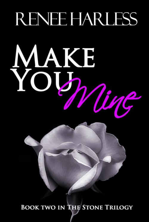 Cover of the book Make You Mine by Renee Harless, Renee Harless