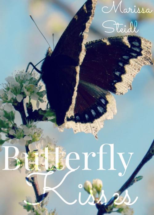 Cover of the book Butterfly Kisses by Marissa Steidl, Marissa Steidl