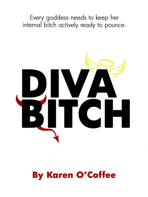 Cover of the book Diva Bitch by Karen O'Coffee, Karen O'Coffee